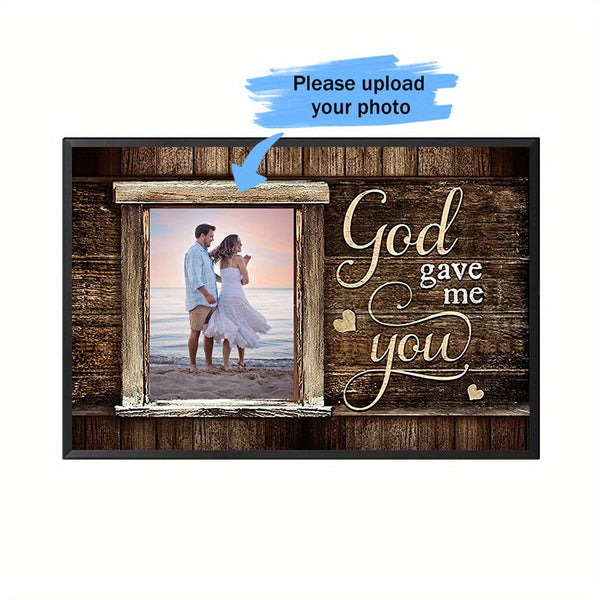 Personalized Metal Sign With Metal Framed Custom Photo Art God Gave Me You