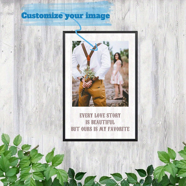Personalized Aluminum Metal Sign With Metal Framed Custom Photo Every Love Story Is Beautiful 8x12inch (20x30cm)